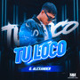 Tu Loco (Explicit)