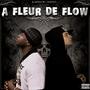 A Fleur de Flow (Explicit)