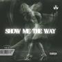 SHOW ME THE WAY (Explicit)