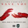 Save You (feat. MHSL_Bake & Traphouse Amie) [Explicit]