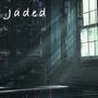 Jaded