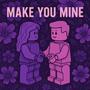 make you mine (Explicit)