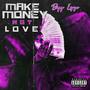 Make Money Not Love (Explicit)