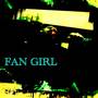 Fan Girl (Explicit)