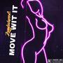 Move Wit It (Explicit)