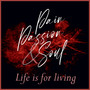 Life Is for Living