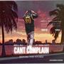 Can't Complain (feat. TennGotti) [Explicit]