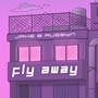 fly away (feat. Ruebyn) [Explicit]