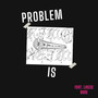 Problem Is (Explicit)