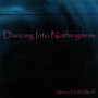 Dancing Into Nothingness