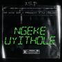 NGEKE UYITHOLE (REVISIT) (feat. MR WISE GUY, PROJUCIY & DJ LEOLOGY)