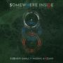 Somewhere Inside (feat. Madhu Anziani)