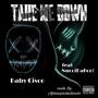 Take Me Down (Explicit)