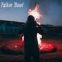 Talkin 'Bout (feat. Malefetsane Peter Flame Stoaker) [Explicit]