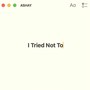 I Tried Not To