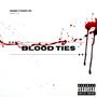 Blood Ties (feat. Hoody OG) [Explicit]