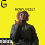 HOW U FEEL? (Explicit)