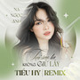 Tại Sao Ta Không Giữ Lấy (Tiểu Hý Remix)