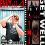 Envy 4ll Get Well (Explicit)
