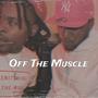 Off The Muscle (feat. Big ChrisRadd)