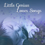 Little Genius Loves Songs – Music for Baby, Build Your Baby IQ, Educational Music, Beethoven for Kid