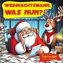 Weihnachtsmann, was nun?