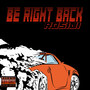 BE RIGHT BACK (Explicit)