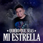 Quiero Que Seas Mi Estrella