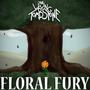 Floral Fury