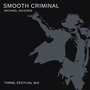 Smooth Criminal (THRML Festival Mix)