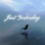 Just Yesterday