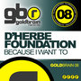 D'Herbe Foundation - Because I Want To