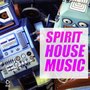 Spirit of House Music, Vol. 11