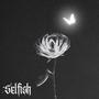 Selfish (Explicit)