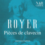 Royer: Pièces de Clavecin