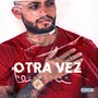 Otra Vez (Explicit)