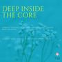 Deep Inside The Core (Ambient Healing Music For Serenity, Peacefulness And Calmness) (Relaxing Music, Healing Music, Meditation Music, Vol. 9)