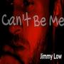 Can't Be Me (Explicit)