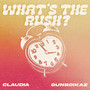 What's the Rush