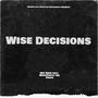 WISE DECISIONS (feat. MISSISSIPPI the TRUTH) [Explicit]