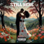 Still Here (Explicit)