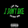 I Don't Like (Explicit)