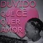 Duvido Que Cê Quer Amor (feat. Raul)