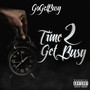 Time 2 Get Busy (Explicit)