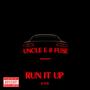 Run It Up (feat. Uncle E) [Explicit]