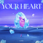 Your Heart