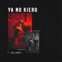 Ya No Kiero (Explicit)