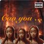 Can you (Explicit)