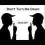 Don't Turn Me Down (Explicit)