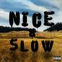 NICE & SLOWW